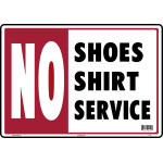 NO SHOE NO SHIRT NO SERVICE Styrene Sign, 14 x 10 inch, 1 each