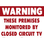 WARNING THESE PREMISES MONITORED BY CLOSED CIRCUIT TV Styrene Sign 14 x 10 inch, 1 each